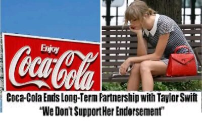 News Update : Coca-Cola Cuts Ties, Deal Worth $625 Million cut off From Taylor Swift Over Harris Endorsement, “We Don’t Support Her Endorsement”…See More