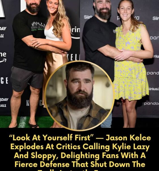 “Look At Yourself First” — Jason Kelce Explodes At Critics Calling Kylie Lazy And Sloppy, Delighting Fans With A Fierce Defense That Shut Down The Trolls Instantly Forever...Read the fierce defense that silenced the haters instantly....